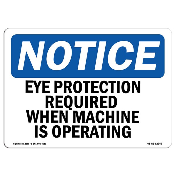 Signmission OSHA, Eye Protection Required When Machine Is Operating, 14in X 10in Rigid Plastic, P-1014-L-12353 OS-NS-P-1014-L-12353 - main